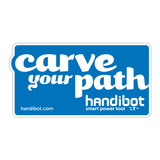 Handibot® Decal - Carve Your Path